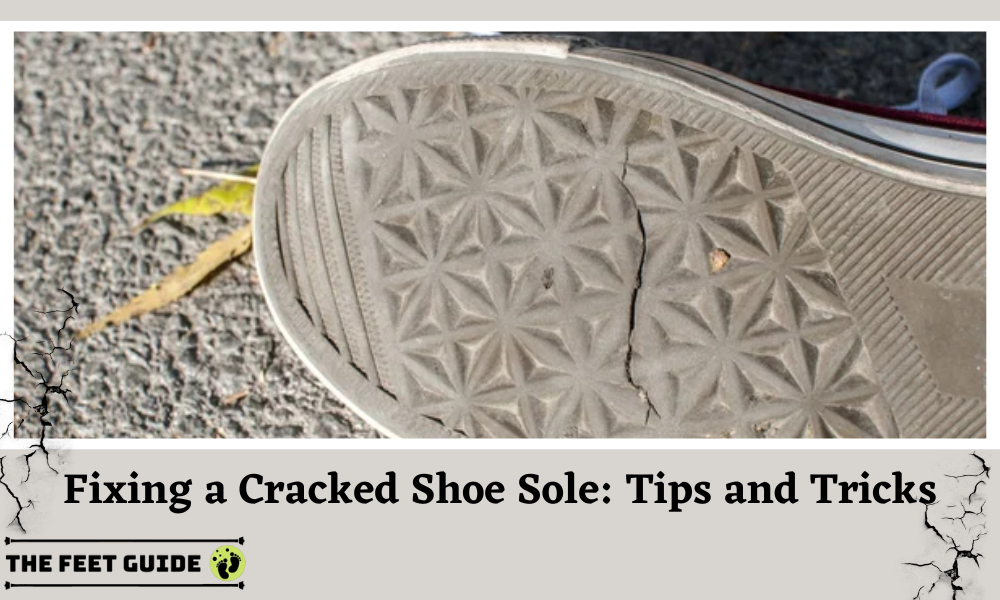 Fixing a Cracked Shoe Sole Tips and Tricks