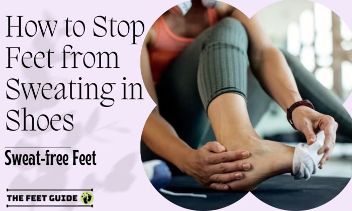How to Stop Feet from Sweating in Shoes