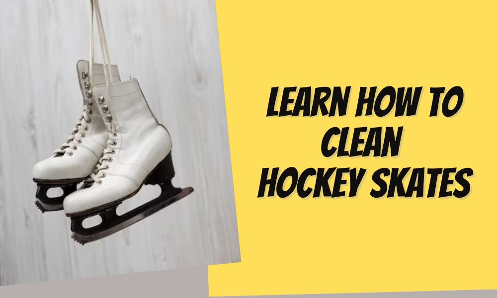 How To Clean Hockey Skates